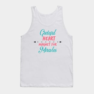 grateful heart magnet for miracles Tank Top